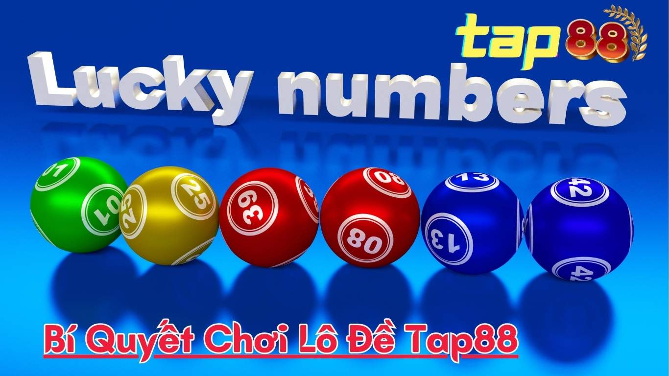 Bí Quyết Chơi Lô Đề Tap88 Hiệu Quả Bí Quyết Chơi Lô Đề Tap88 Hiệu Quả