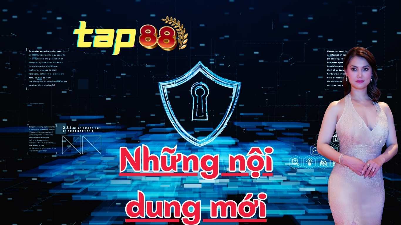 Chính Sách Bảo Mật Tap88 - Những Nội Dung Mới 2025 Chính Sách Bảo Mật Tap88 - Những Nội Dung Mới 2025