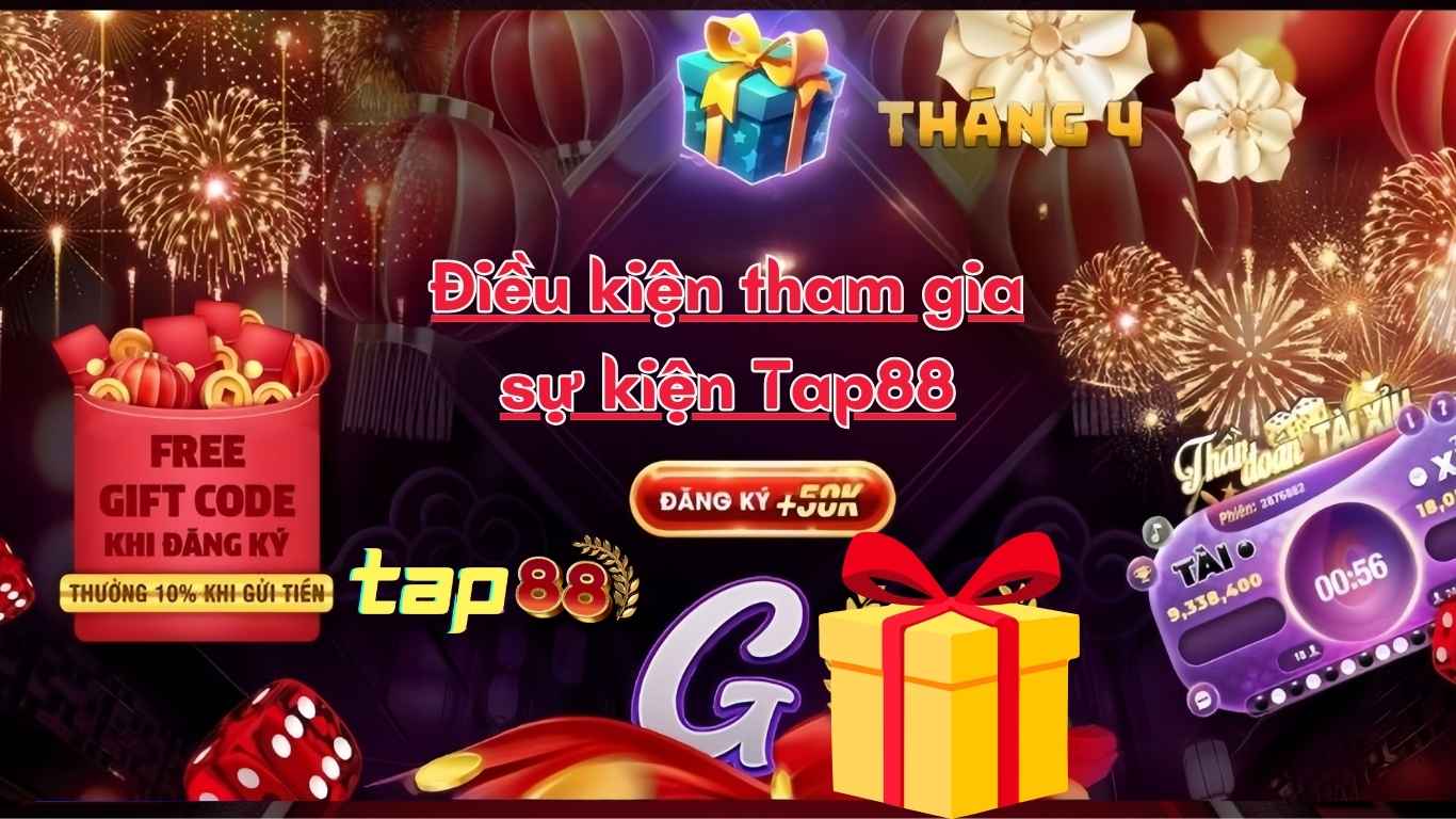 Điều kiện tham gia sự kiện Tap88 Điều kiện tham gia sự kiện Tap88