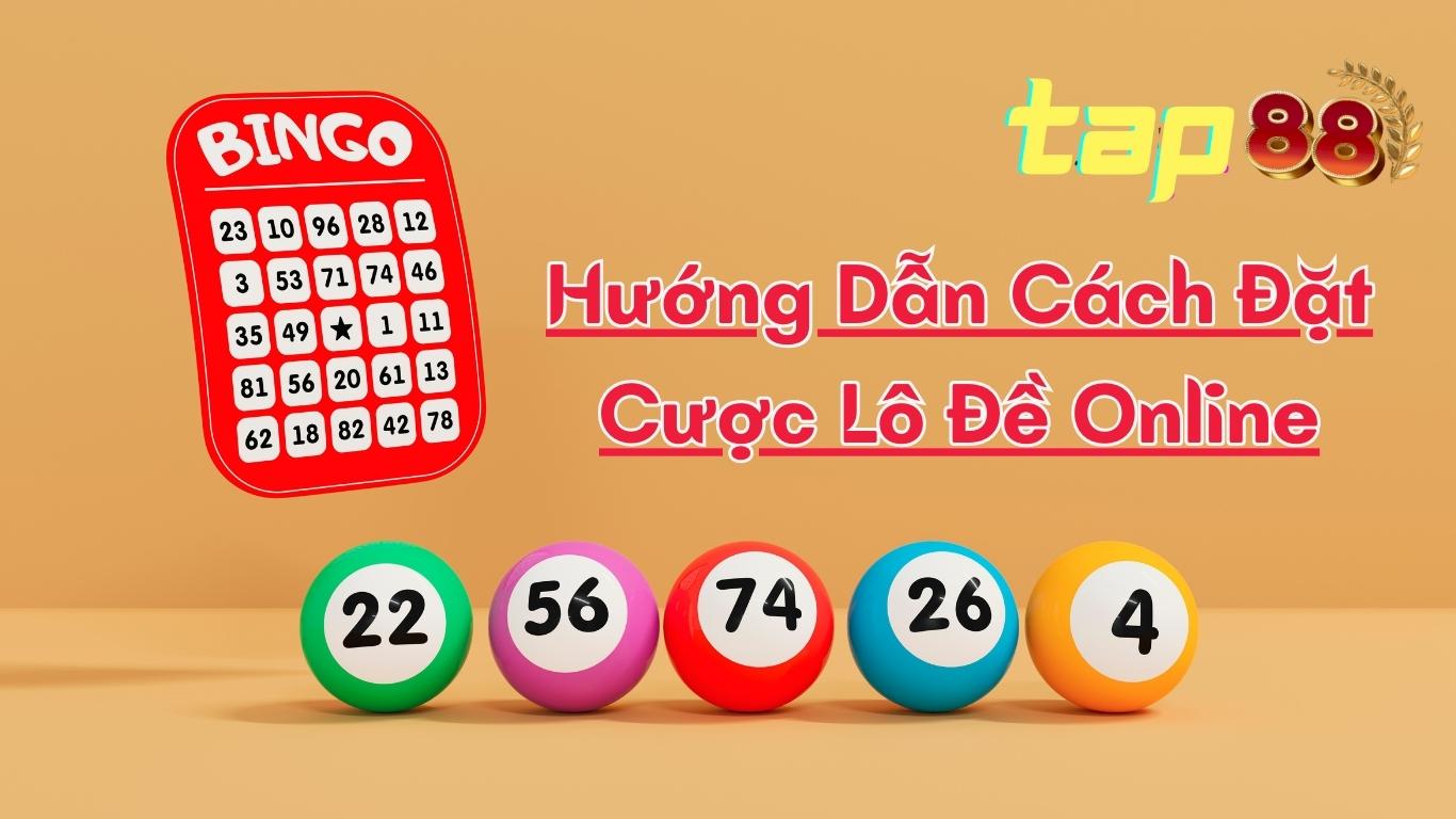 Hướng Dẫn Cách Đặt Cược Lô Đề Online Hướng Dẫn Cách Đặt Cược Lô Đề Online