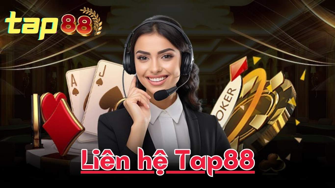Liên Hệ Tap88 Hỗ Trợ Miễn Phí 24/7 Liên Hệ Tap88 Hỗ Trợ Miễn Phí 24/7