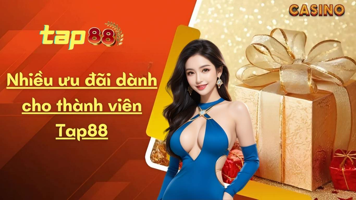 Nhiều ưu đãi dành cho thành viên Tap88